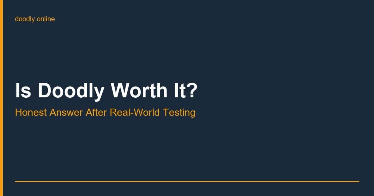 Is Doodly Worth It? — Honest Answer After Real-World Testing