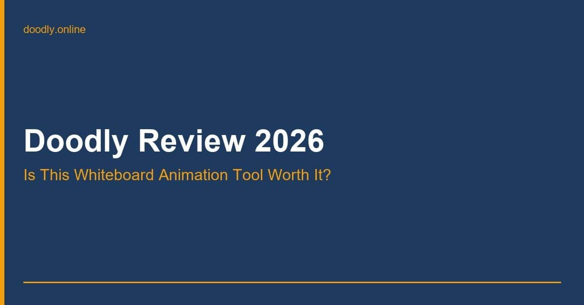 Doodly Review 2026 — Is This Whiteboard Animation Tool Worth It?