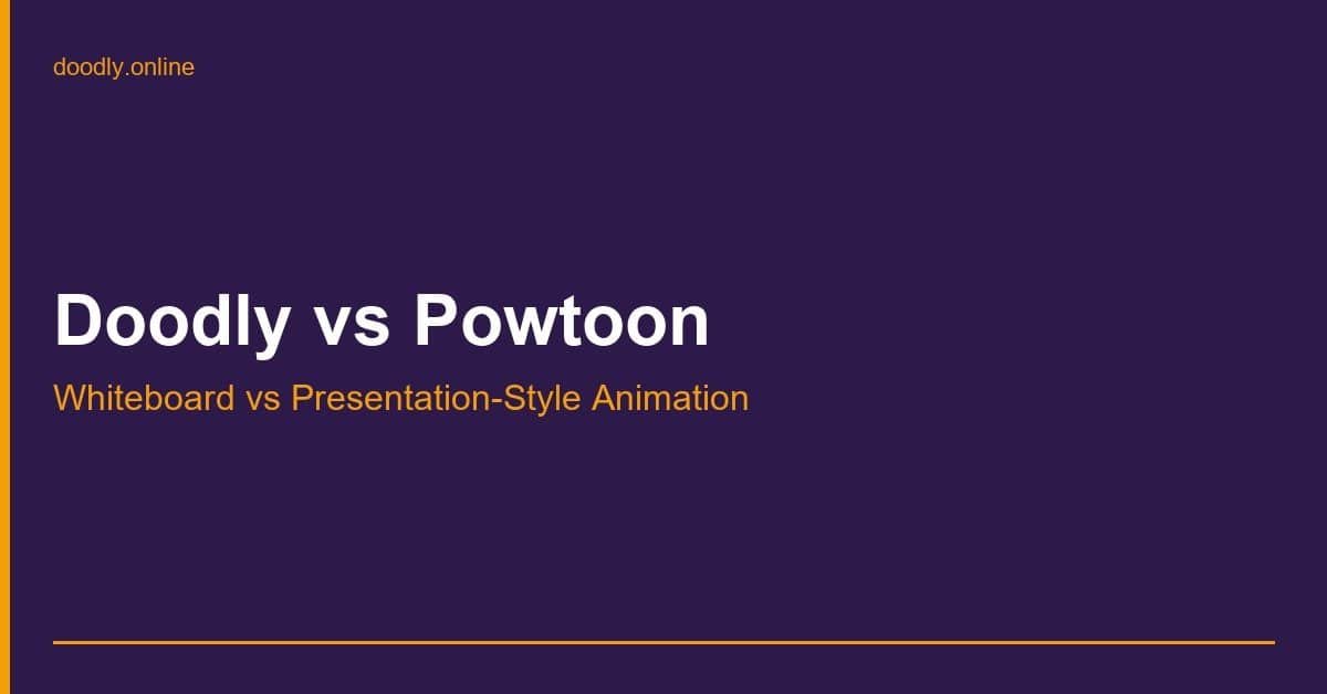 Doodly vs Powtoon — Whiteboard vs Presentation-Style Animation