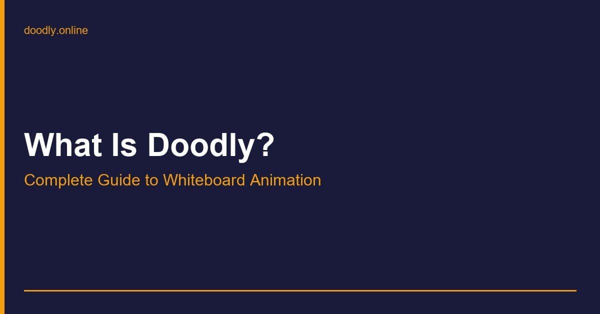 What Is Doodly? — Complete Guide to Whiteboard Animation